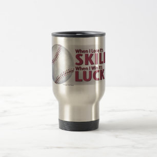 Lose Skill Win Luck Baseball Travel Mug
