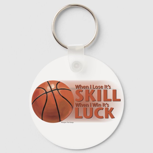 Lose Skill Win Luck Basketball Key Ring (Front)