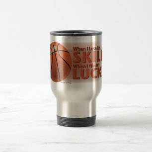 Lose Skill Win Luck Basketball Travel Mug