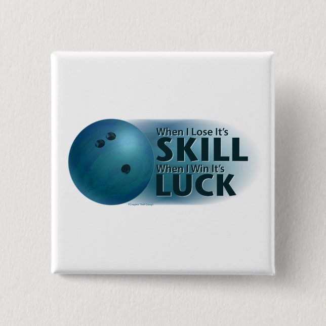 Lose Skill Win Luck Bowling Blue 15 Cm Square Badge (Front)