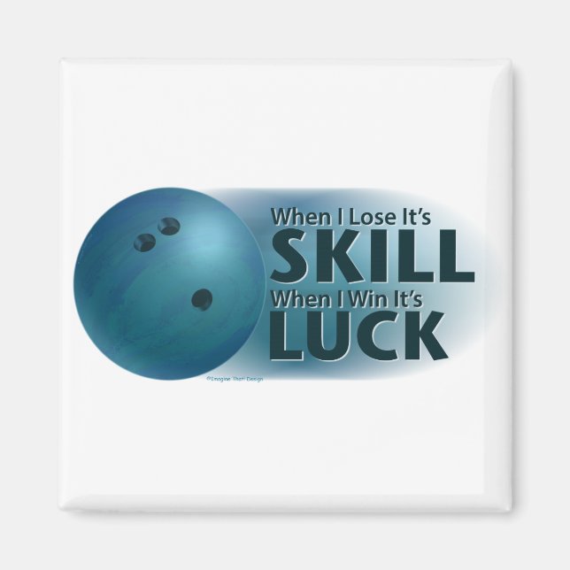 Lose Skill Win Luck Bowling Blue Magnet (Front)