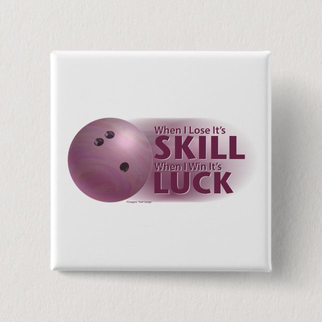 Lose Skill Win Luck Bowling Pink 15 Cm Square Badge (Front)