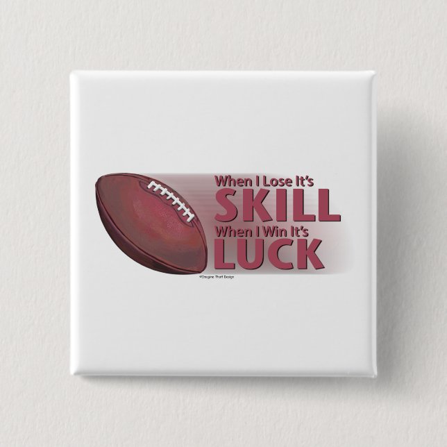 Lose Skill Win Luck Football 15 Cm Square Badge (Front)