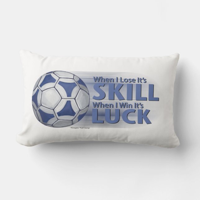 Lose Skill Win Luck Futbal Lumbar Cushion (Front)