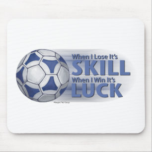 Lose Skill Win Luck Futbal Mouse Mat