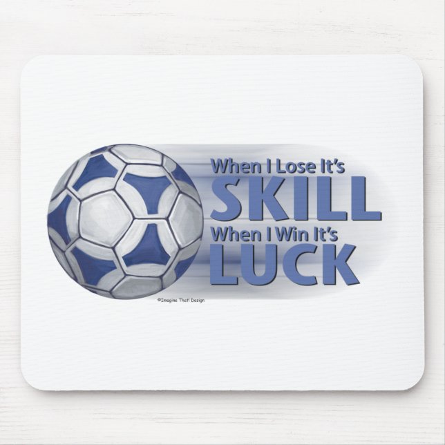 Lose Skill Win Luck Futbal Mouse Mat (Front)