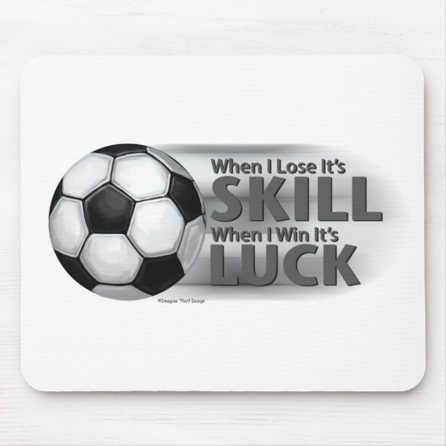 Lose Skill Win Luck Soccer Mouse Mat (Front)