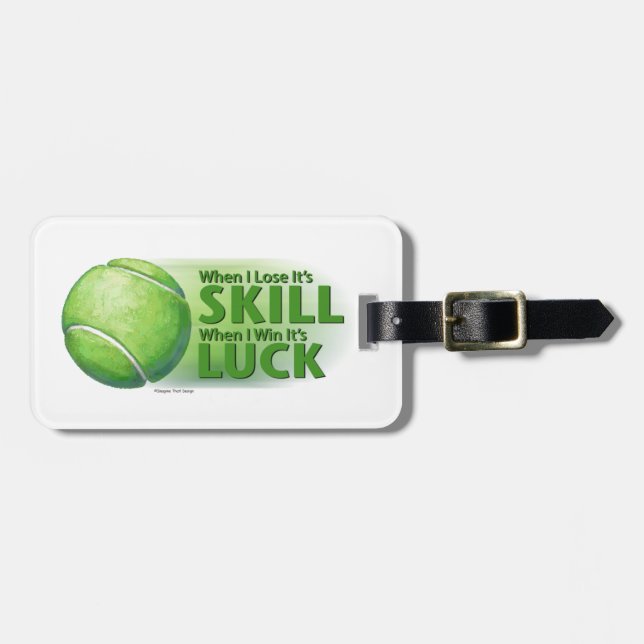Lose Skill Win Luck Tennis Ball Luggage Tag (Front Horizontal)