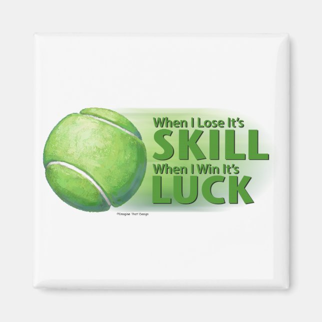 Lose Skill Win Luck Tennis Ball Magnet (Front)