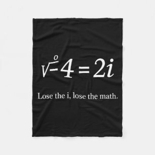 Lose The I Lose The Math Funny Imaginary Number Ma Fleece Blanket