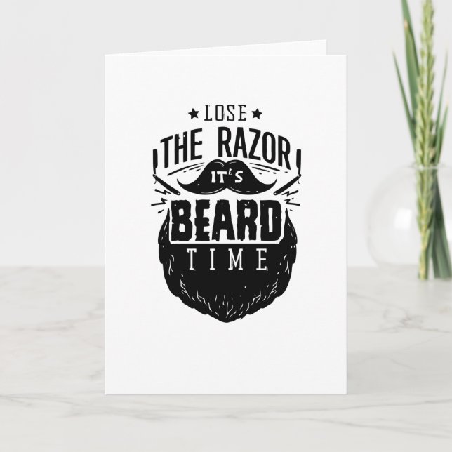 Lose the razor its Beard time Card (Front)