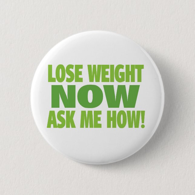 Lose Weight Now 6 Cm Round Badge (Front)