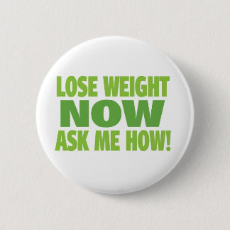 Lose Weight Now 6 Cm Round Badge