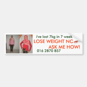 LOSE WEIGHT NOW ASK ME HOW BUMPER STICKER