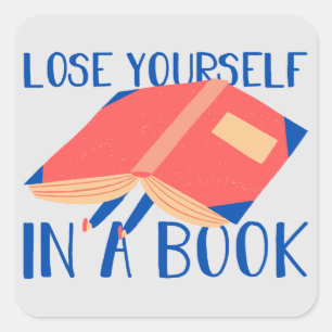 Lose your self in a book square sticker