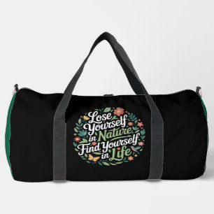 Lose Yourself Nature Find Life Duffle Bag