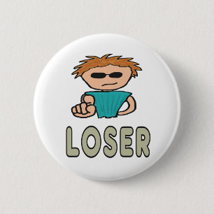 Loser 6 Cm Round Badge