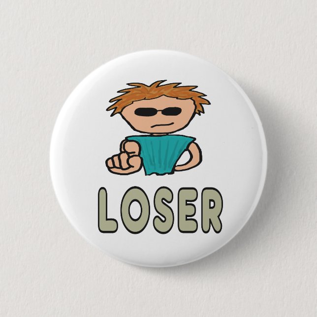 Loser 6 Cm Round Badge (Front)