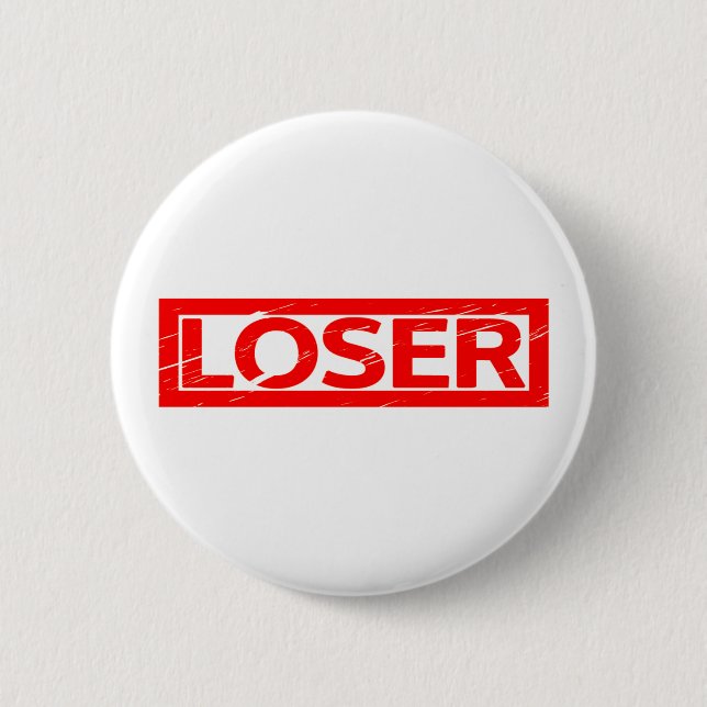 Loser Stamp 6 Cm Round Badge (Front)