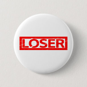 Loser Stamp 6 Cm Round Badge