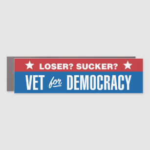 Loser? Sucker? Veteran for Democracy Car Magnet