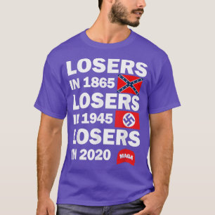 Losers in 1865 Losers in 1945 Losers in 2020 T-Shirt