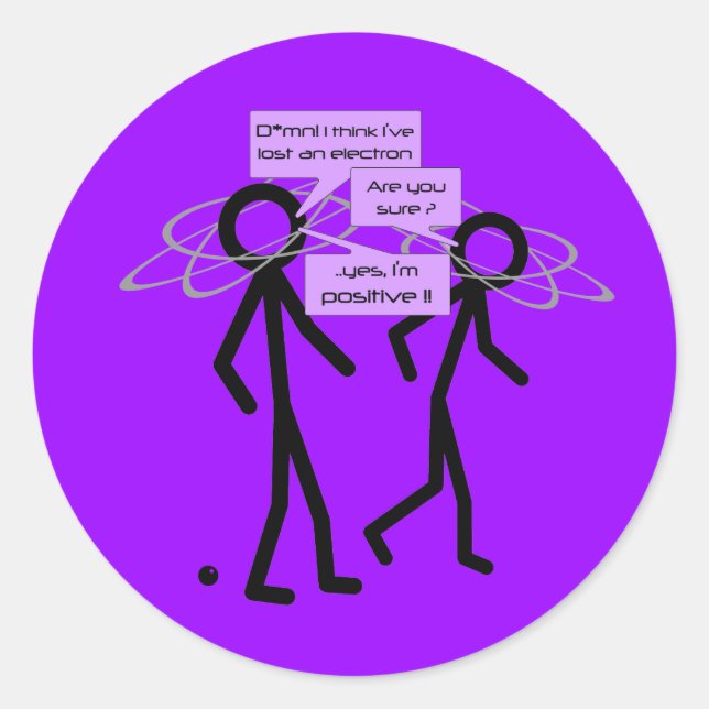 Losing An Electron joke - envelope sealer Classic Round Sticker (Front)