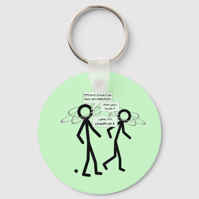 Losing An Electron joke - keychain (Front)