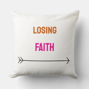 Losing faith text colourful cushion