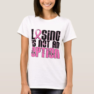 Losing Is Not An Option Breast Cancer T-Shirt