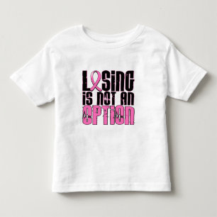 Losing Is Not An Option Breast Cancer Toddler T-Shirt