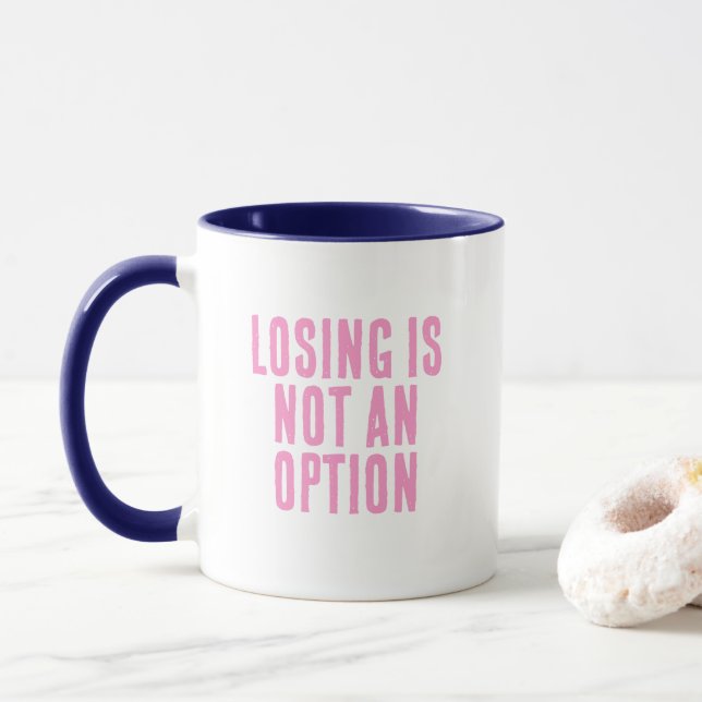 Losing Is Not An Option Mug (With Donut)