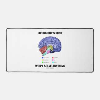 Losing One's Mind Won't Solve Anything Brain Humou Desk Mat