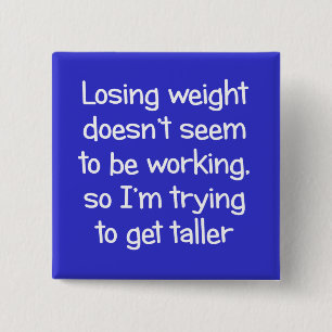 Losing weight doesn't seem to be working 15 cm square badge