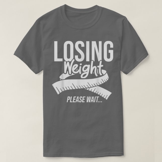 Losing Weight Motivation Diet Workout Exercise Beg T-Shirt (Design Front)