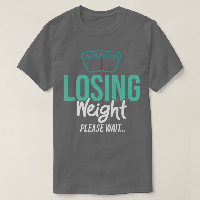 Losing Weight Motivation Diet Workout Exercise Beg T-Shirt (Design Front)
