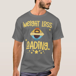 Losing Weight Motivation Diet Workout Exercise Beg T-Shirt