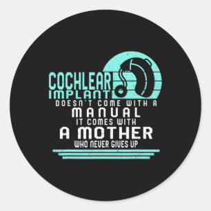 Loss Awareness Mother Cochlear Implant Asl Hearing Classic Round Sticker