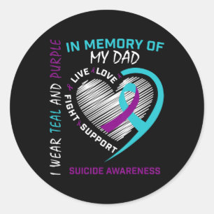 Loss Father In Memory Of My Dad Suicide Awareness Classic Round Sticker