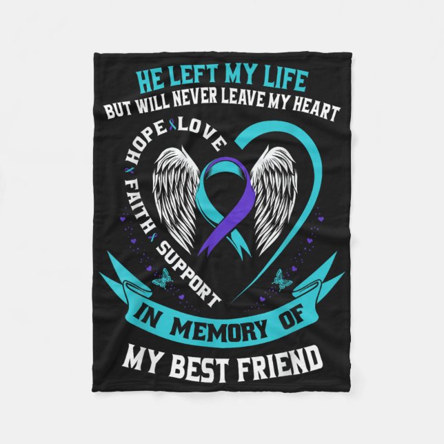 Loss In Memory Of My Best Friend Suicide Awareness Fleece Blanket (Front)