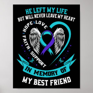 Loss In Memory of my Best Friend Suicide Awareness Poster