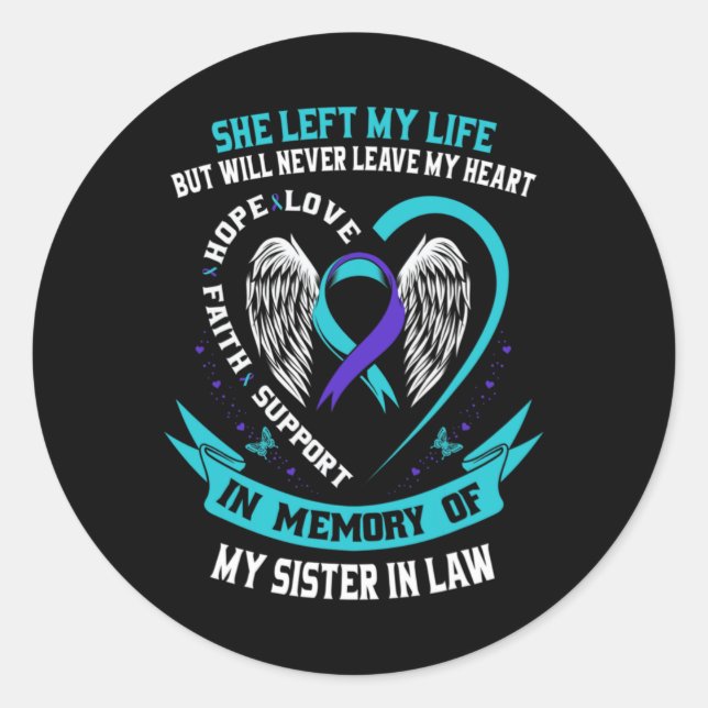 Loss In Memory Of My Sister In Law Suicide Awarene Classic Round Sticker (Front)
