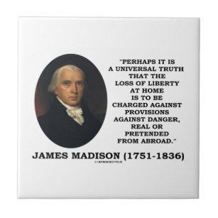 Loss Liberty At Home Against Danger Madison Quote Tile