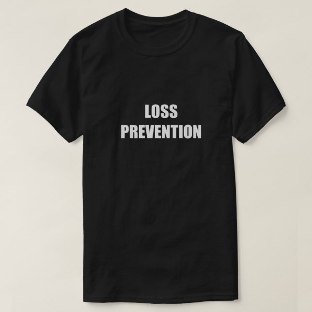 Loss Prevention Employees Official Uniform Work  T-Shirt (Design Front)