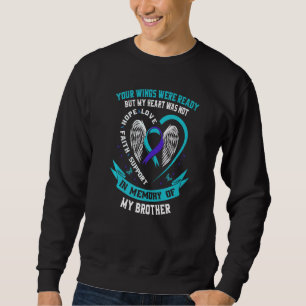 Loss Remembrance In Memory of my Brother Suicide A Sweatshirt