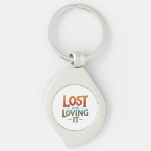 Lost and Loving It Key Ring