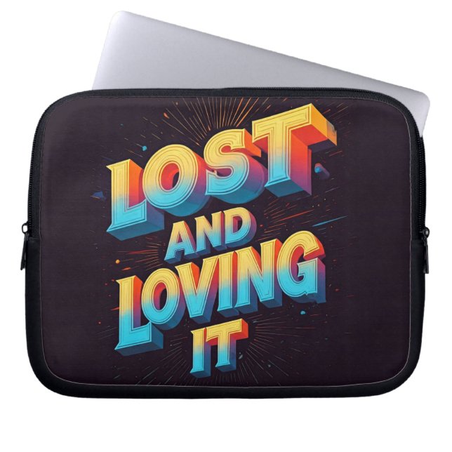 Lost and Loving It  Laptop Sleeve (Front)