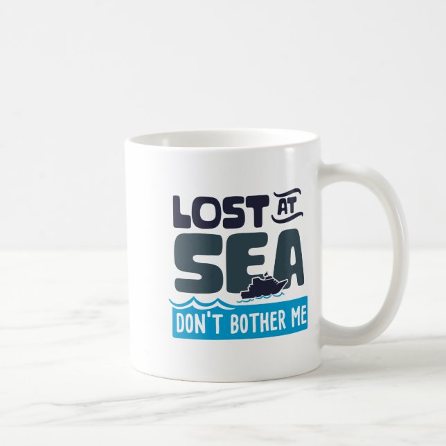 Lost At Sea Dont Bother Me Cruise Trip  Coffee Mug (Right)