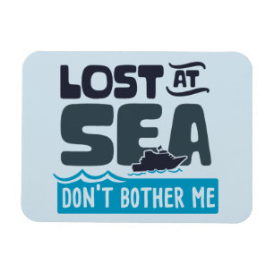 Lost at Sea Don't Bother Me Stateroom Cruise Cabin Magnet