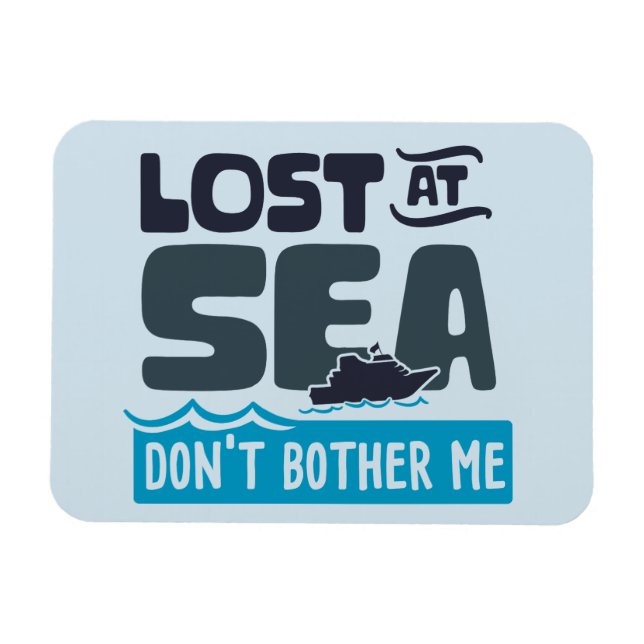 Lost at Sea Don't Bother Me Stateroom Cruise Cabin Magnet (Horizontal)